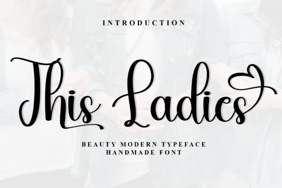 This Ladies: A Premium Script Font for Makers